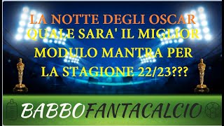 IL MIGLIOR MODULO PER LA STAGIONE 2223  Consigli Asta Fantacalcio Mantra 20222023 [upl. by Hilda]