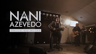 Nani Azevedo  Palco ou Altar Vídeo Oficial [upl. by Niwrehs]