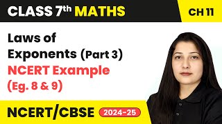 Exponents and Powers  Laws of Exponents Part 3 NCERT Examples 8 amp 9  Class 7 Maths Ch 11  CBSE [upl. by Collen]