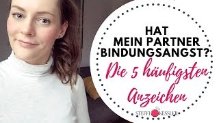 Ist mein Partner beziehungsunfähig Die 5 häufigsten Anzeichen für Bindungsangst  Steffi Kessler [upl. by Nada]