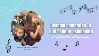 Doamne bunătatea Ta  Nai în lumeasemănare  Biserica Baptistă Filadelfia București [upl. by Lough444]