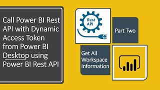 Call Power BI Rest API with Dynamic Access Token From Power BI Desktop Power BI Rest API  Part Two [upl. by Lon]