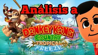 Análisis a Donkey Kong Country Tropical Freeze [upl. by Marden958]