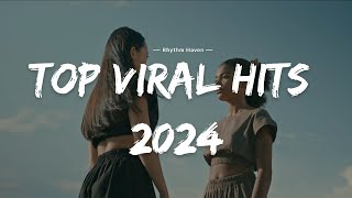 Top hits 2024 playlist  Trending music 2024  Best songs 2024 to add to your playlist [upl. by Chevy786]