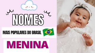 NOMES FEMININOS MAIS POPULARES DO BRASIL [upl. by Wistrup]