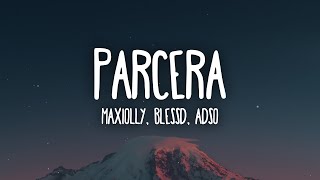 Maxiolly Blessd ADSO  PARCERA LetraLyrics [upl. by Aidnis]