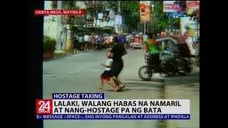 Lalaki walang habas na namaril at nanghostage pa ng bata  24 Oras [upl. by Cahan730]