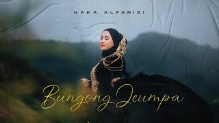 KAKA ALFARISI  BUNGONG JEUMPA OFFICIAL VIDEO [upl. by Anayk669]