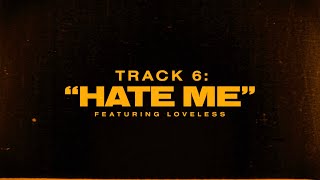 HATE ME FT LOVELESS [upl. by Wooster]