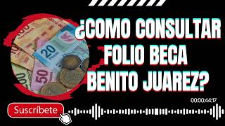 ¿Como Consultar Folio Beca Benito Juarez [upl. by Yesnel796]