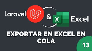 13 Exportar Excel en cola  Laravel Excel [upl. by Adabel]