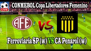 Live Football Ferroviaria SP w VS CA Penarol w ll Live CONMEBOL Copa Libertadores Femenino [upl. by Ayanahs]