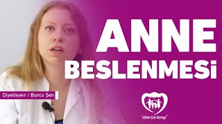 Anne Beslenmesi  Emziklik Sürecinde Beslenme  Diyetisyen  Burcu Şen [upl. by Kramer]