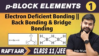 pBlock Elements 01  Electron Deficient Bonding  Back Bonding  Class 11JEE  RAFTAAR [upl. by Jaddan106]