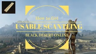 Black Desert Online  How to Get Usable Scantling [upl. by Otha379]