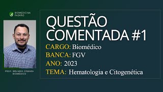 Questão Comentada  BIOMÉDICO  FGV  Biomedicina Hematologia e Oncologia 1 [upl. by Hanshaw678]