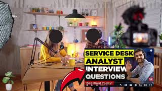 SERVICE DESK ANALYST INTERVIEW QUESTIONS  How To Prepare For A Service Desk Interview [upl. by Yetti]