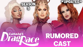 Canadas Drag Race S5 UPDATED Rumored CAST  RuPauls Drag Race [upl. by Henebry]