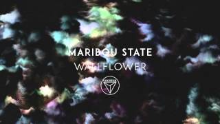 Maribou State  Wallflower [upl. by Esma480]