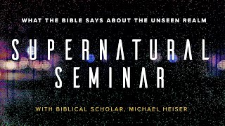 Supernatural Seminar with Dr Michael Heiser  Part Two [upl. by Howlyn779]