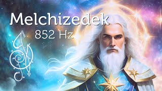 Melchizedek 852 Hz 3rd eye activation amp Oneness Starseed Meditation Music Pleiadian Music Lightcode [upl. by Evot]