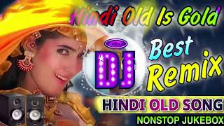 Nonstop Best Old Hindi Dj Remix Songs 2022  Old Is Gold  Latest Hindi Songs  Best Hindi Dj Gana [upl. by Mathian151]