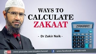 Ways to Calculate Zakaat by Dr Zakir Naik [upl. by Selrac98]