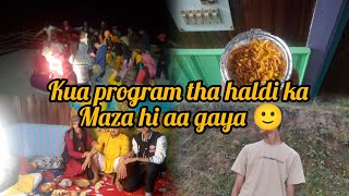 Kya program tha haldi ka maza hi aa gaya  Rikhad valley vlogs vanshthakur vlogs haldigeet [upl. by Hutchinson883]