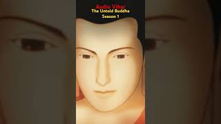 The Untold Buddha  season 1  Episode 3  Audio Vihar [upl. by Jowett]