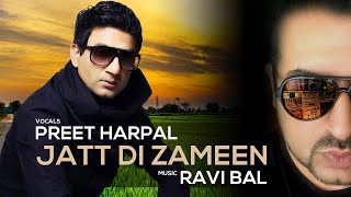 Jatt Di Zameen  Preet Harpal  Ravi Bal  Official Video  Punjabi Bhangra Song [upl. by Voccola]