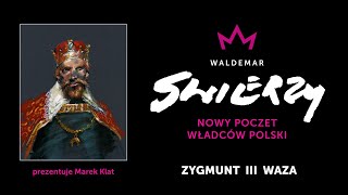 Nowy Poczet Władców Polski – 41 – ZYGMUNT III WAZA [upl. by Sluiter662]