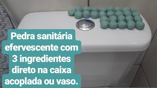 FAÇA PEDRA SANITÁRIA EFERVESCENTE DIRETO NA CAIXA ACOPLADA OU NO VASO [upl. by Akienom847]