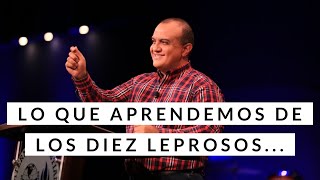 Lo que aprendemos de los diez leprosos  Prédica del Pastor Alex López Y ni siquiera dieron gracias [upl. by Kathleen]