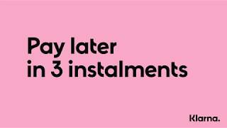 Pay later in 3 instalments by Klarna  UK [upl. by Onivla]