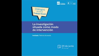 La Investigación situada como modo de intervención  Patricia Acevedo [upl. by Olumor]