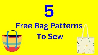 5 Free Bag Patterns To Sew [upl. by Averat]