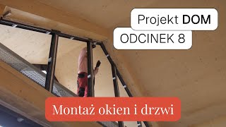 🏠 Projekt Dom 8  Jakie okna i drzwi wybrać do nowoczesnego domu  Ciepły montaż krok po kroku [upl. by Rramel]