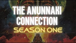 The Anunnaki Connection  FULL SEASON 1  ALL EPISODES  3 HOURS Anunnaki Nephilim Enoch Nibiru [upl. by Ambrosia149]