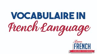 Vocabulaire in French Language [upl. by Shellans279]