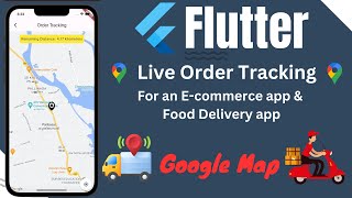 google map flutter  live tracking  live google map tracking flutter  flutter live order tracking [upl. by Negaet819]