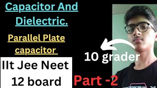 Parallel Plate CapacitorCapacitancePart02 For IIT JEE mainiitjeejeephysics10 grader [upl. by Hanway]