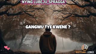 Nying Lubeju Lyrics  SPRAGGA [upl. by Safir]