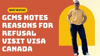 GCMS Notes  Canada Visit Visa Refusals [upl. by Nayd]