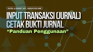 PANDUAN PENGINPUTAN TRANSAKSI JURNAL DAN CETAK BUKTI JURNAL [upl. by Muhcan]