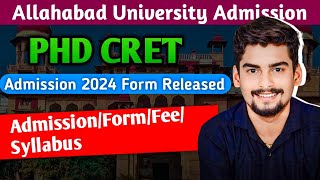 Allahabad University PHD CRET Admission 2024 Form Released ।। PHD AdmissionFormFeeSyllabus [upl. by Kerrison]