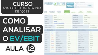 COMO ANALISAR O EVEBIT DE UMA EMPRESA  CURSO ANÁLISE FUNDAMENTALISTA DE AÇÕES  AULA 12 [upl. by Aitnecserc72]