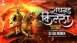 Raigad Killa Maharashtrachi Shaan Aahe DJ Song  Dj GA Remix  रायगड किल्ला महाराष्ट्राची शान आहे [upl. by Uwton]