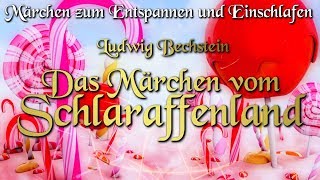 Das Märchen vom Schlaraffenland  Märchen von Ludwig Bechstein für Kinder und Erwachsene [upl. by Publius]