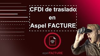 CFDI de traslado con Aspel facture 60 [upl. by Timmons]