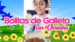 Bolitas de Galleta con Verioska  2024 [upl. by Snevets287]